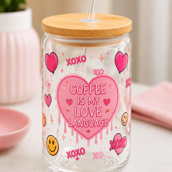 Coffee Is My Love Language – Valentine's Edition Glass Cup